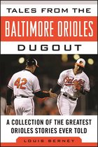 Tales from the Team - Tales from the Baltimore Orioles Dugout