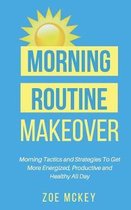 Good Habits- Morning Routine Makeover