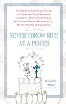 Never Throw Rice at a Pisces