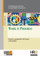 Work in Progress. Scenari e prospettive del lavoro e del welfare