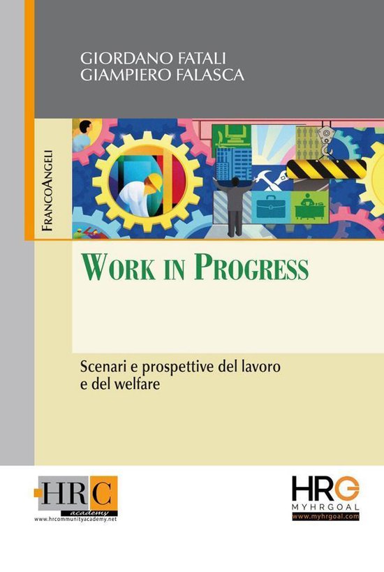 Work in Progress. Scenari e prospettive del lavoro e del wel ... - cover