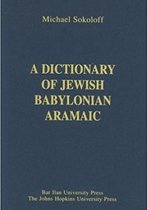 A Dictionary of Jewish Babylonian Aramaic of the Talmudic and Geonic Periods