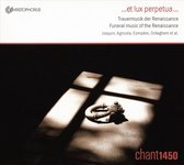 Chant1450 - Et Lux Perpetua: Trauermusik (CD)