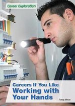 Career Exploration- Careers If You Like Working with Your Hands