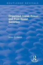 Routledge Revivals - Organized Crime, Prison and Post-Soviet Societies