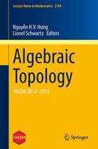 Lecture Notes in Mathematics 2194 - Algebraic Topology