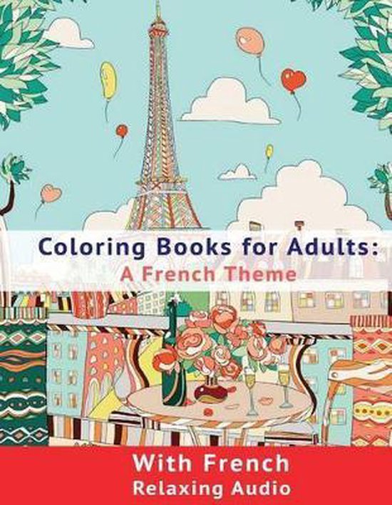 Coloring Book for Adults: A French Theme, Frederic Bibard ...