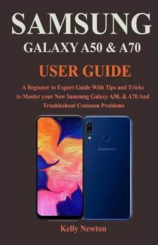 Samsung Galaxy A50 &amp; A70 User Guide | 9781073337569 | Kelly Newton ...