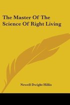 The Master of the Science of Right Living