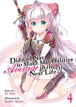 Didn't I Say To Make My Abilities Average In The Next Life?! Light Novel 4 - Didn't I Say To Make My Abilities Average In The Next Life?! Light Novel Vol. 4