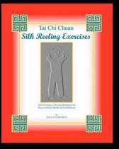 Tai Chi Chuan Silk Reeling Exercises