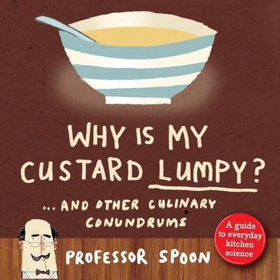 Why is My Custard Lumpy? 9781904573340 'Professor Spoon' Boeken