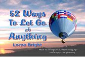 52 Ways To Let Go of Anything