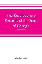 The Revolutionary Records of the State of Georgia (Volume II)