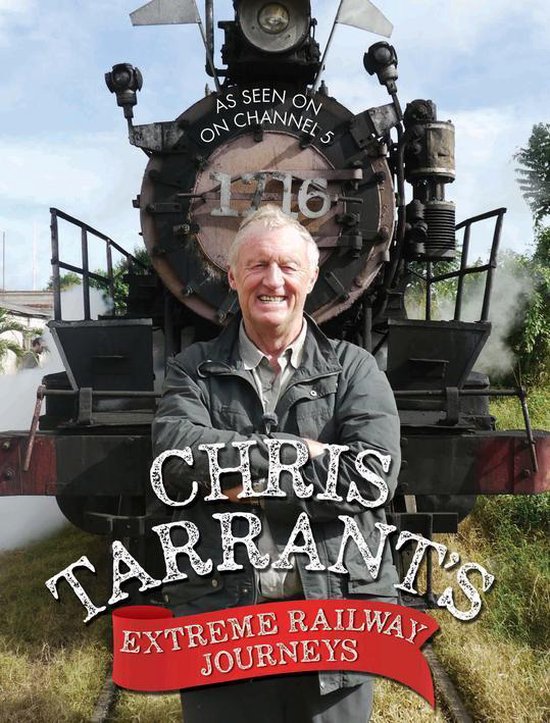 Chris Tarrant's Extreme Railway Journeys - cover