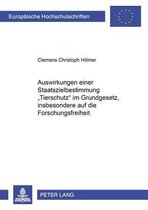 Europaeische Hochschulschriften Recht- Auswirkungen Einer Staatszielbestimmung «Tierschutz» Im Grundgesetz, Insbesondere Auf Die Forschungsfreiheit