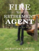 Fire Your Retirement Agent