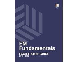 Em Fundamentals: Facilitator Guides- EM Fundamentals Facilitator Guide
