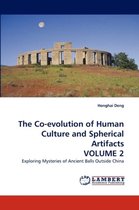 The Co-Evolution of Human Culture and Spherical Artifacts Volume 2
