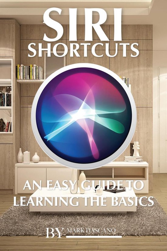 Siri Shortcuts: An Easy Guide to Learning the Basics - cover