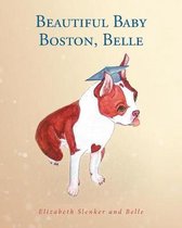 Beautiful Baby Boston, Belle