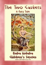 Baba Indaba Children's Stories 372 - THE TWO CASKETS - A Children’s Fairy Tale