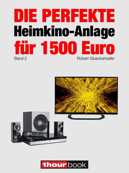 Die perfekte Heimkino-Anlage für 1500 Euro (Band 2) - cover