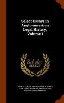 Select Essays in Anglo-American Legal History, Volume 1