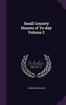 Small Country Houses of To-Day Volume 2
