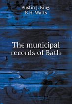 The municipal records of Bath