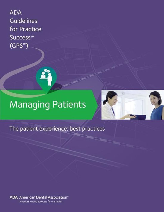 Guidelines for Practice Success Managing Patients The Patient