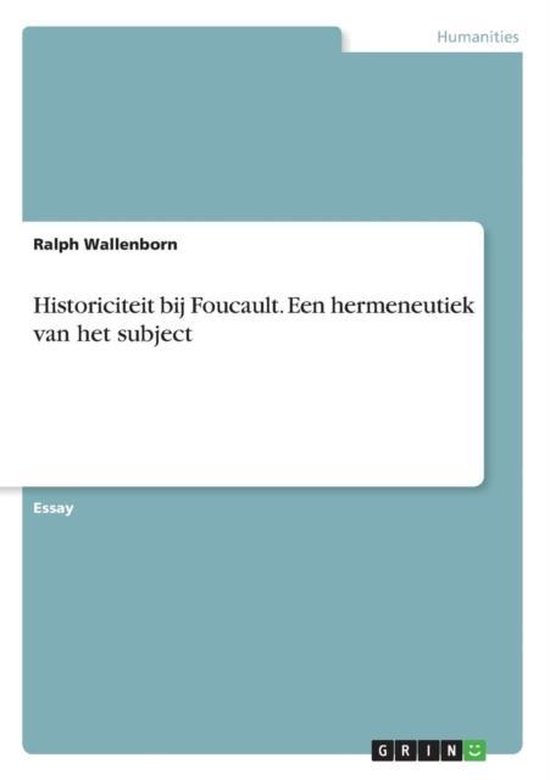 Historiciteit bij foucault. een hermeneutiek van het subject
