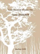 Les Secrets D'une Vie Sans Douleur