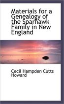 Materials for a Genealogy of the Sparhawk Family in New England