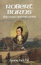 Robert Burns, the Man and His Work