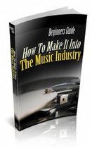 How To Make It Into The Music Industry