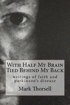With Half My Brain Tied Behind My Back