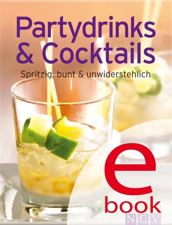 Unsere 100 besten Rezepte - Partydrinks & Cocktails - cover