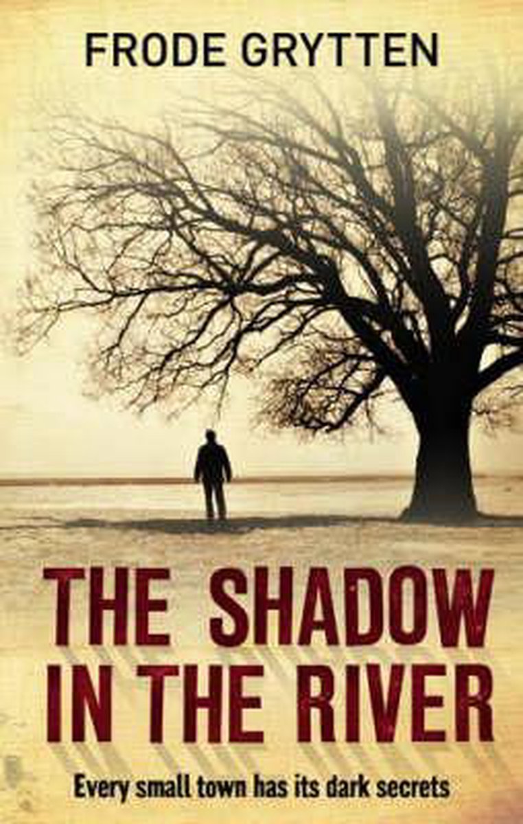 The Shadow In The River - Frode Grytten