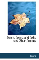 Bears, Boars, and Bulls, and Other Animals