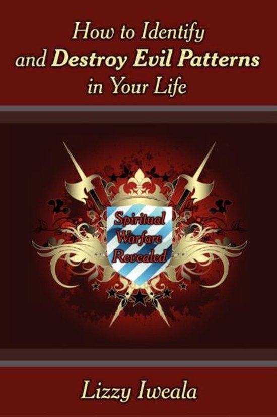 How to Identify and Destroy Evil Patterns in Your Life, Lizzy Iweala ...