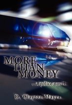 More Than Money... A Police Novel