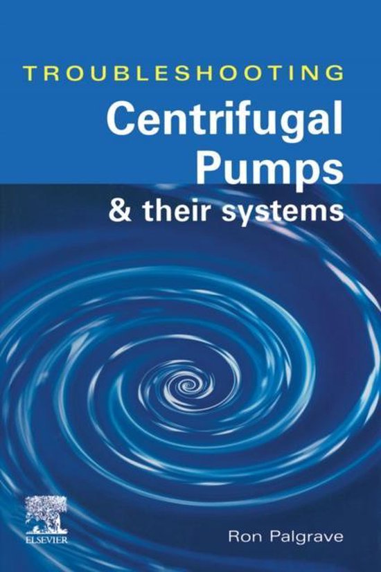 Troubleshooting Centrifugal Pumps and their systems 9781856173919