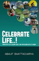 Celebrate Life..!