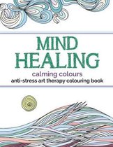 Mind Healing Anti-Stress Art Therapy Colouring Book