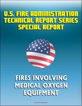 U.S. Fire Administration Technical Report Series Special Report: Fires Involving Medical Oxygen Equipment