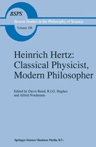 Boston Studies in the Philosophy and History of Science 198 - Heinrich Hertz: Classical Physicist, Modern Philosopher
