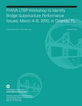 Fhwa Ltbp Workshop to Identify Bridge Substructure Performance Issues