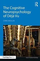 Essays in Cognitive Psychology-The Cognitive Neuropsychology of Déjà Vu