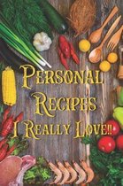 Personal Recipes I Really Love!!